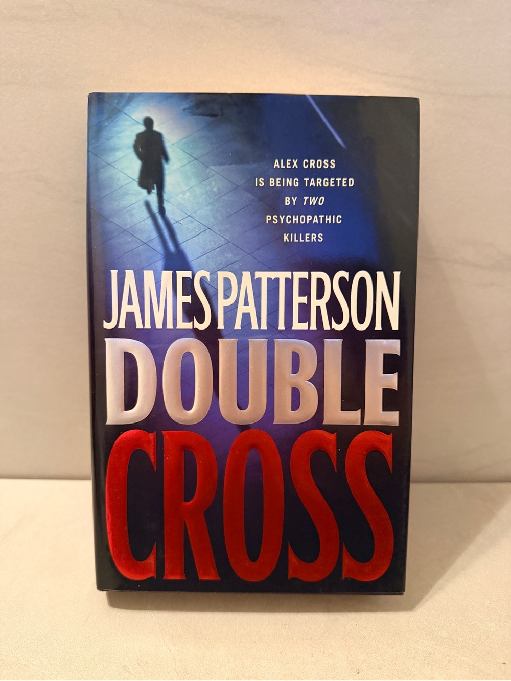 Double Cross - Hardcover By James Patterson- Little Brown & Company